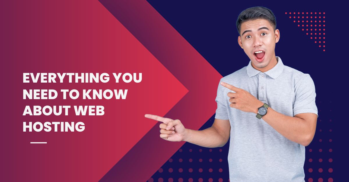Everything You Need to Know About Web Hosting