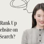 How to Rank Up Your Website on Google Search