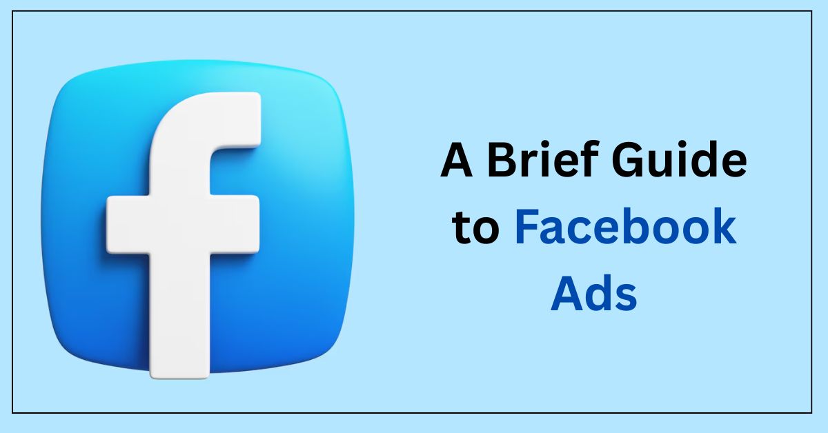 A Brief Guide to Facebook Ads