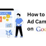 How to Run an Ad Campaign on Google