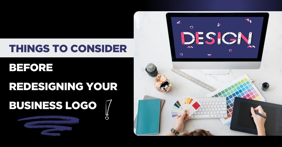 Things to Consider Before Redesigning Your Business Logo