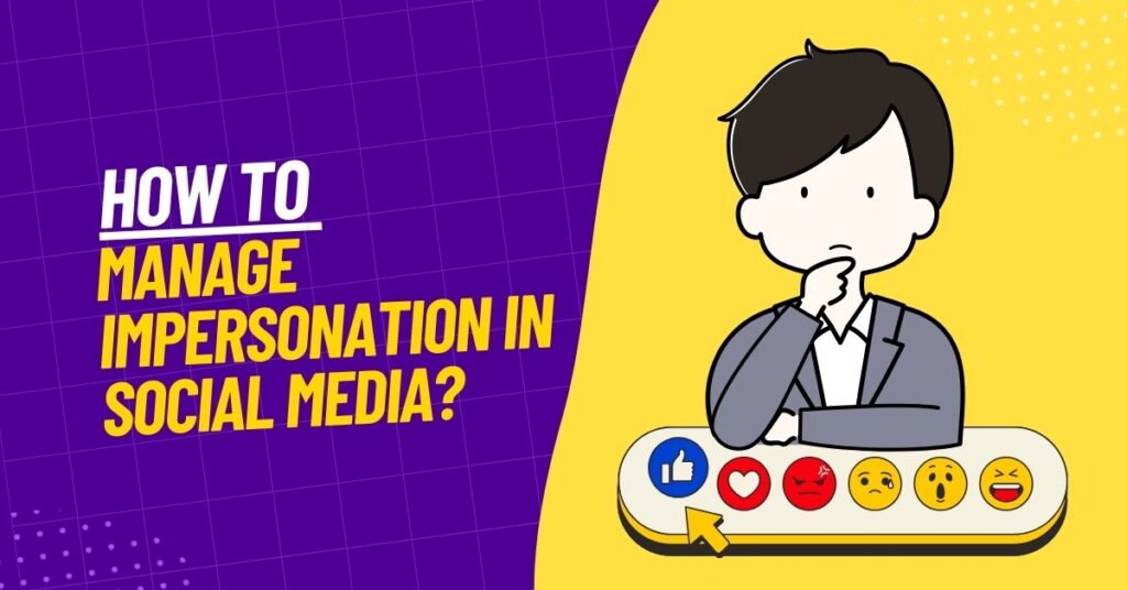 How to Manage Impersonation in Social Media?