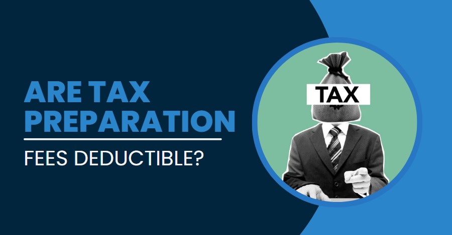 Are Tax Preparation Fees Deductible