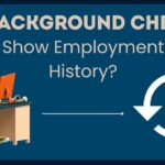 Do Background Checks Show Employment History