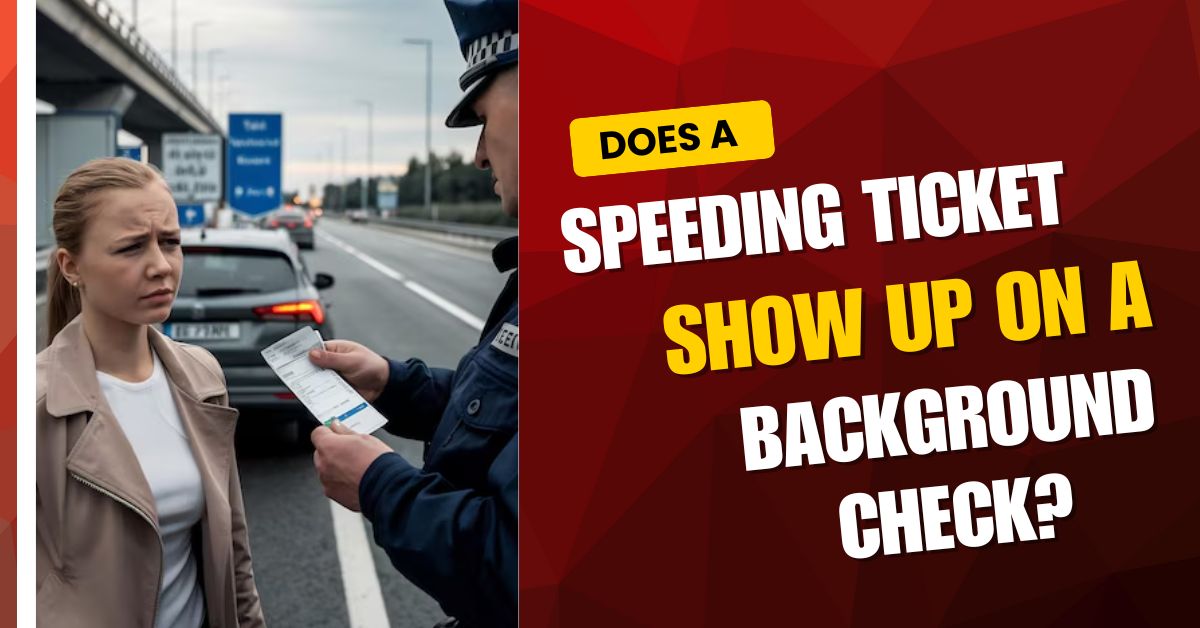 Does a Speeding Ticket Show Up on a Background Check