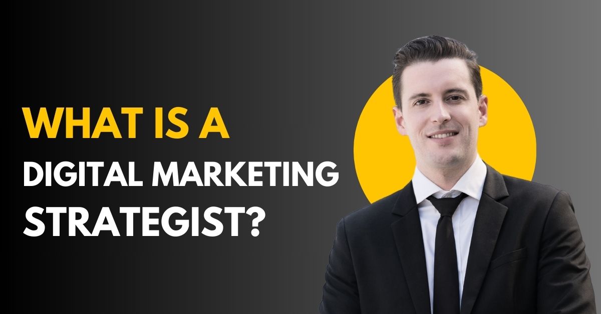 What is a Digital Marketing Strategist?