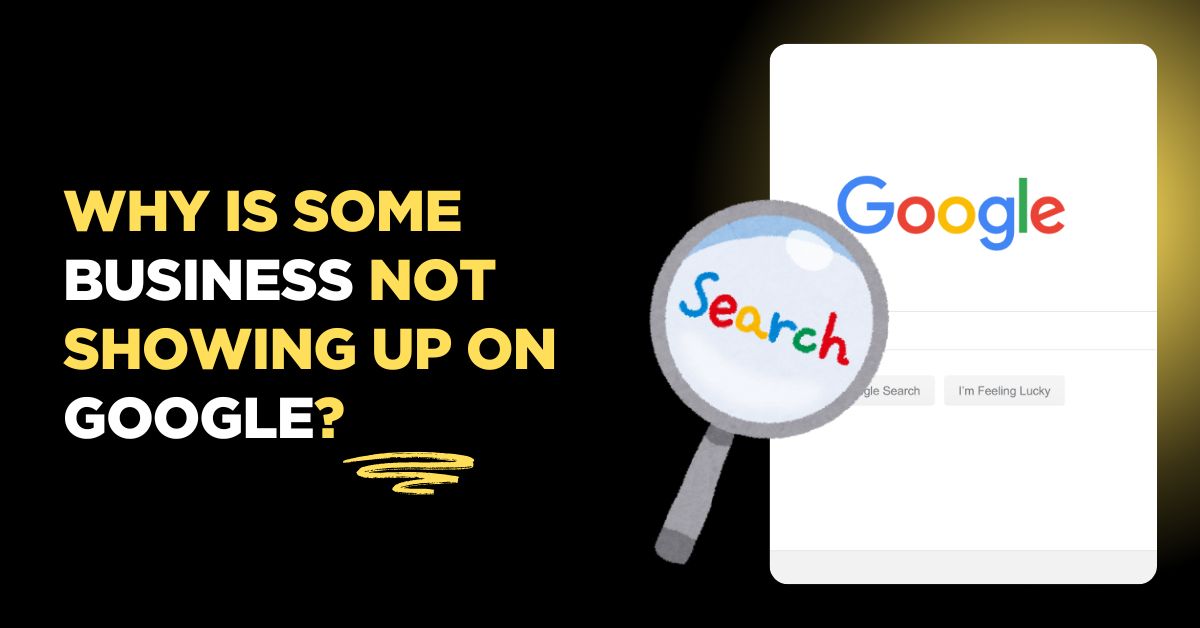 Why Is Some Business Not Showing Up on Google