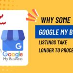 Why Some Google My Business Listings Take Longer to Process