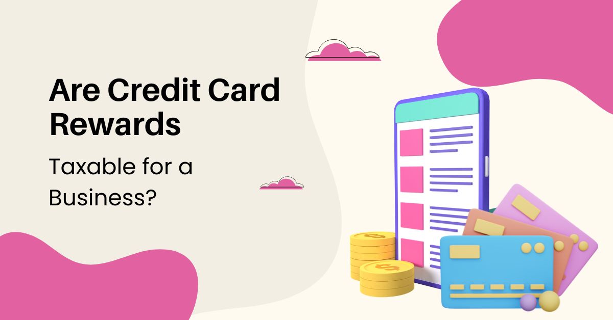 Are Credit Card Rewards Taxable for a Business