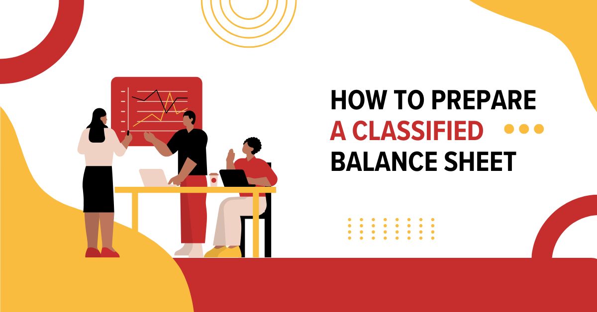 How to Prepare a Classified Balance Sheet
