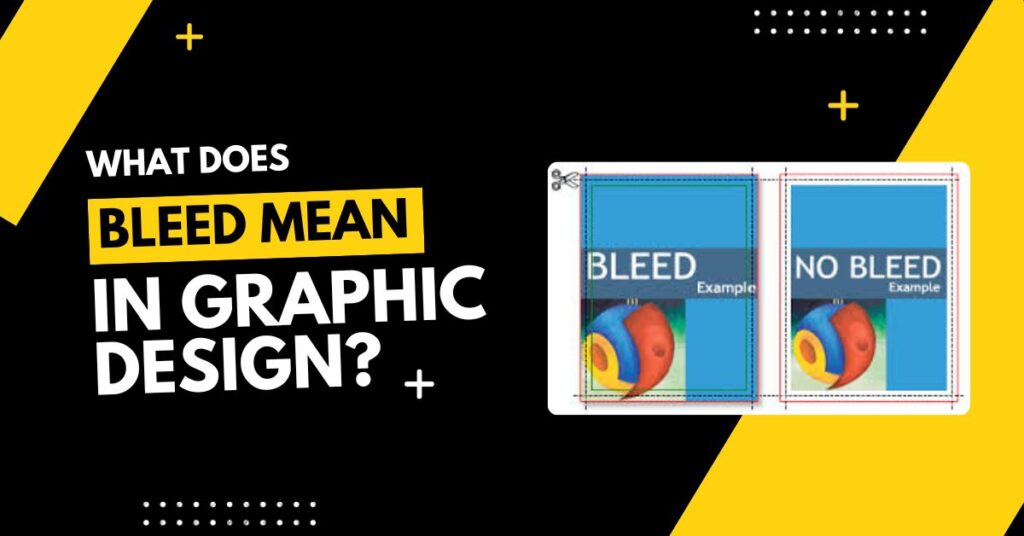 What Does Bleed Mean in Graphic Design?