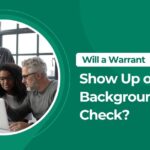 Will a Warrant Show Up on a Background Check