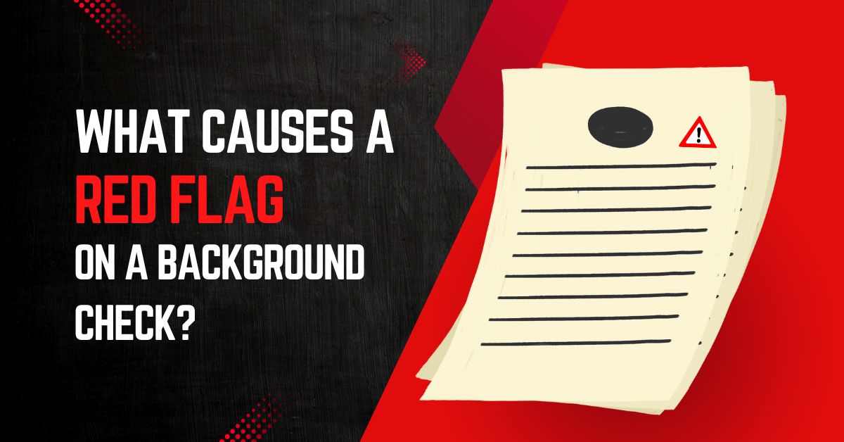What Causes a Red Flag on a Background Check