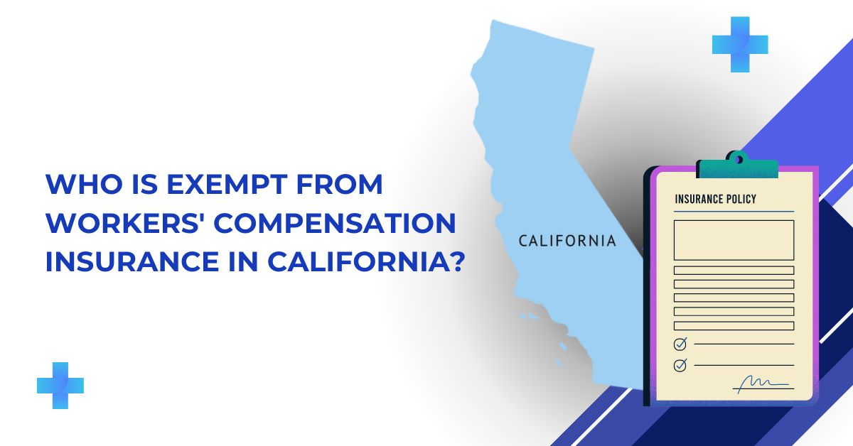 Who is Exempt from Workers' Compensation Insurance in California