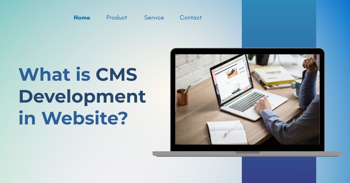 What is CMS Development in Website