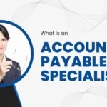 What Is an Accounts Payable Specialist