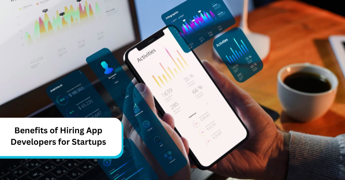 Benefits of Hiring App Developers for Startups