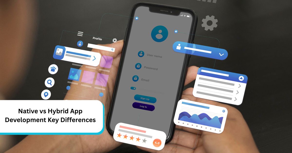 Native vs Hybrid App Development Key Differences