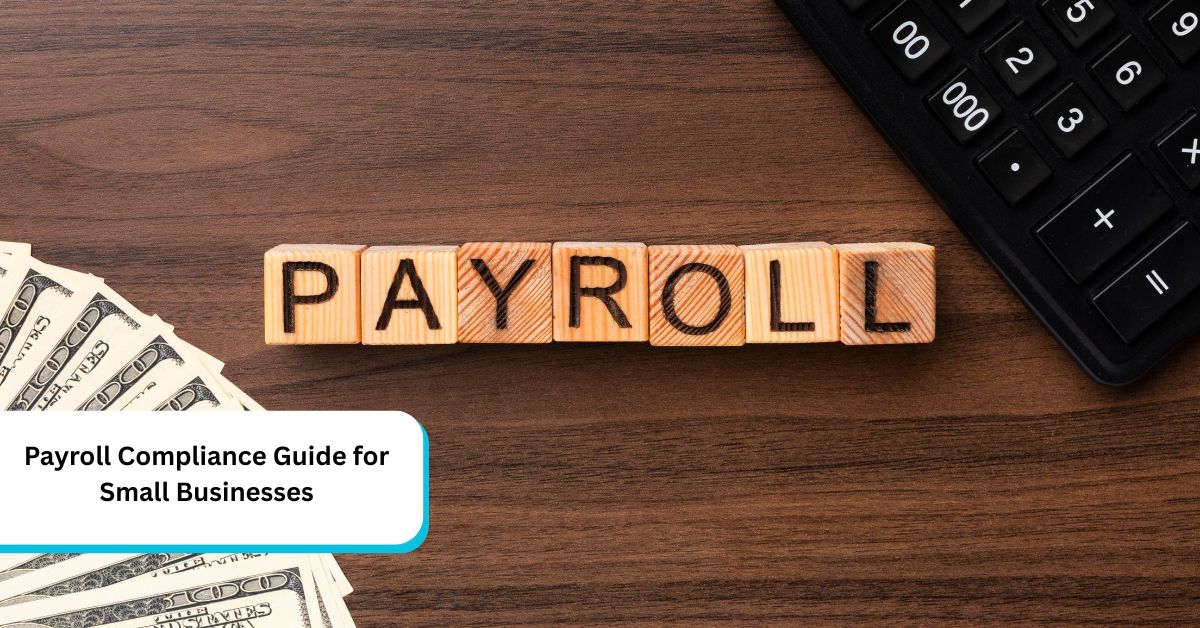 Payroll Compliance Guide for Small Businesses