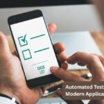 Automated Testing Benefits for Modern Applications